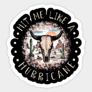 Hit Me Like A Hurricane Cactus Deserts Bull Sticker